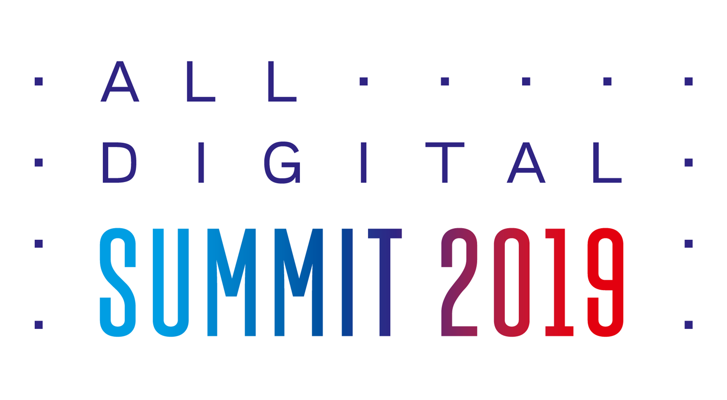 ALL DIGITAL Summit 2019 • ALL DIGITAL