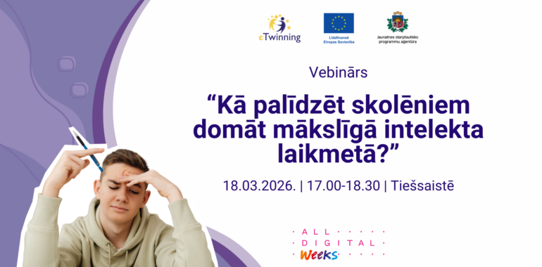 Vebinārs “Kā palīdzēt skolēniem domāt mākslīgā intelekta laikmetā?”